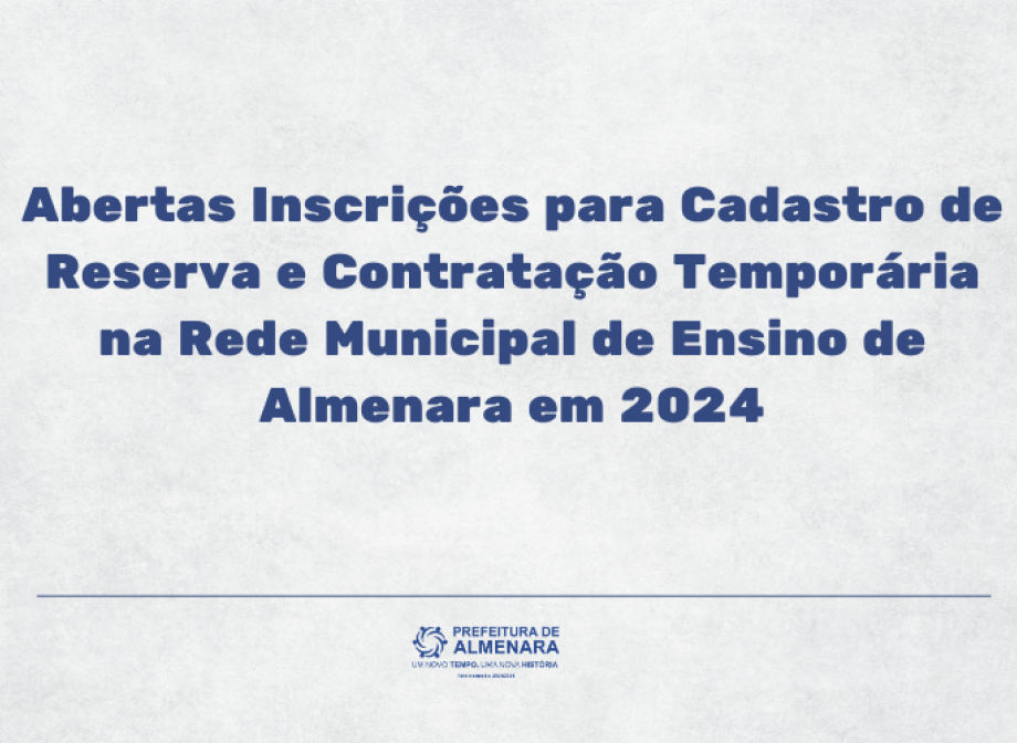 Abertas Inscrições para Cadastro de Reserva e Contratação Temporária na Rede Municipal de Ensino de Almenara em 2024